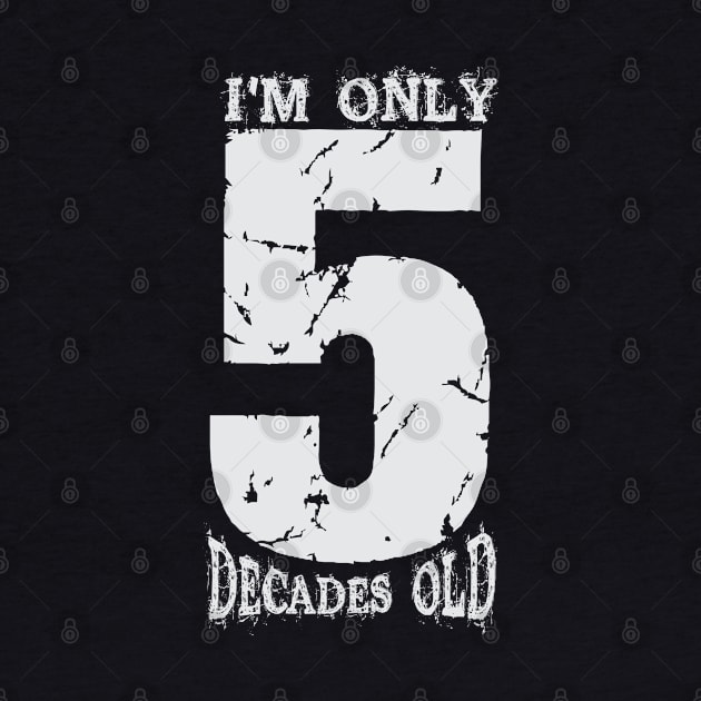 I m only 5 decades old by variantees